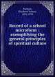 Record of a school microform : exemplifying the general principles of spiritual culture, Peabody, Elizabeth Palmer, 1804-1894 