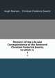 Memoirs of the Life and Correspondence of the Reverend Christian Frederick Swartz, to which is .. 1, Hugh Pearson , Christian Frederick Swartz 