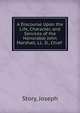 A Discourse Upon the Life, Character, and Services of the Honorable John Marshall, LL. D., Chief ., Joseph Story 