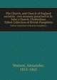 The Church, and Church of England societies : two sermons preached in St. John`s Church, Cheltenham. Talbot Collection of British Pamphlets, Watson, Alexander, 1815-1865 