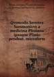 Qvomodo Serenvs Sammonicvs a medicina Pliniana ipsoque Plinio pendeat. microform, Keese, Joannes,Plinius Secundus, C,Serenus Sammonicus, Quintus 