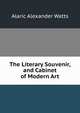 The Literary Souvenir, and Cabinet of Modern Art, Alaric Alexander Watts 