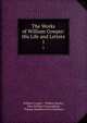 The Works of William Cowper: His Life and Letters. 1, William Cowper , William Hayley, John William Cunningham , Thomas Shuttleworth Grimshawe 