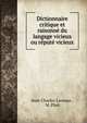 Dictionnaire critique et raisonne du langage vicieux ou repute vicieux, Jean-Charles Laveaux , M. Platt 