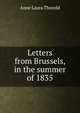 Letters from Brussels, in the summer of 1835, Anne Laura Thorold 