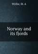 Norway and its fjords, Wyllie, M. A 