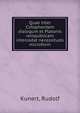 Quae inter Clitophontem dialogum et Platonis rempublicam intercedat necessitudo microform, Kunert, Rudolf 
