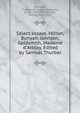 Select essays. Milton, Bunyan, Johnson, Goldsmith, Madame d'Arblay. Edited by Samuel Thurber, Macaulay, Thomas Babington Macaulay, Baron, 1800-1859,Thurber, Samuel, 1837-1913 