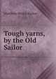 Tough yarns, by the Old Sailor, Matthew Henry Barker 