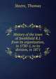 History of the town of Smithfield R.I. from its organization, in 1730-1, to its division, in 1871, Steere, Thomas 