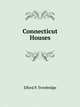 Connecticut Houses, Elford P. Trowbridge 