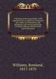 A dialogue of the knowledge of the supreme lord, in which are compared the claims of Christianity and Hinduism, and various questions of Indian religion and literature fairly discussed, Williams, Rowland, 1817-1870 