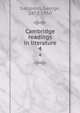 Cambridge readings in literature. 4, Sampson, George, 1873-1950 