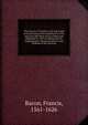 The essays or Counsels, civil and moral of Francis Bacon first published in 1597, and as he left them newly written and published in 1625 including also his Apophthegms, Elegant sentences and Wisdom of the ancients, Фрэнсис Бэкон 