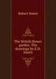 The British flower garden. The drawings by E.D. Smith, Robert Sweet 