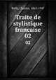 Traite de stylistique francaise. 02, Bally, Charles, 1865-1947 