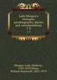 Lady Morgan's memoirs: autobiography, diaries and correspondence, Morgan, Lady (Sydney), 1783-1859,Dixon, William Hepworth, 1821-1879 