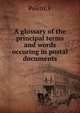 A glossary of the principal terms and words occuring in postal documents, F. Poletti 