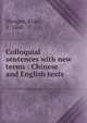 Colloquial sentences with new terms : Chinese and English texts, Morgan, Evan, b. 1860 