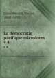 La dmocratie pacifique microform. v 4, Considerant, Victor, 1808-1893 