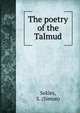 The poetry of the Talmud, Sekles, S. (Simon) 