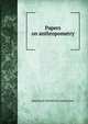 Papers on anthropometry, American Statistical Association 