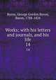 Works; with his letters and journals, and his life. 14, Byron, George Gordon Byron, Baron, 1788-1824 