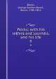 Works; with his letters and journals, and his life. 9, Byron, George Gordon Byron, Baron, 1788-1824 