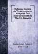 Deburau, histoire du Theatre a quatre sous pour faire suite a l'histoire du Theatre-Francais, Janin, Jules Gabriel, 1804-1874 