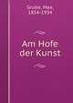 Am Hofe der Kunst, Grube, Max, 1854-1934 