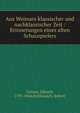 Aus Weimars klassischer und nachklassischer Zeit : Erinnerungen eines alten Schauspielers, Genast, Eduard, 1797-1866,Kohlrausch, Robert 