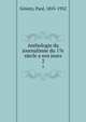 Anthologie du journalisme du 17e siecle a nos jours. 2, Ginisty, Paul, 1855-1932 