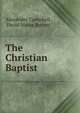 The Christian Baptist, Alexander Campbell , David Staats Burnet 