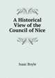 A Historical View of the Council of Nice, Isaac Boyle 