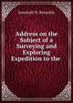 Address on the Subject of a Surveying and Exploring Expedition to the ., Jeremiah N. Reynolds 