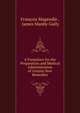 A Formulary for the Preparation and Medical Administration of Certain New Remedies, Fran?ois Magendie , James Manby Gully 