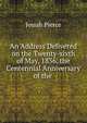 An Address Delivered on the Twenty-sixth of May, 1836, the Centennial Anniversary of the ., Josiah Pierce 