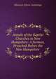 Annals of the Baptist Churches in New Hampshire: A Sermon, Preached Before the New Hampshire ., Ebenezer Edson Cummings 