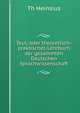 Teut, oder theoretisch-praktisches Lehrbuch der gesammten Deutschen Sprachwissenschaft, Th. Heinsius 