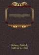 Revelation examined with candour : or, A fair enquiry into the sense and use of the several revelations expressly declared, or sufficiently implied, to be given to mankind from the creation, as they are found in the Bible. 2, Delany, Patrick, 1685 or 6-1768 