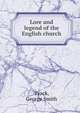 Lore and legend of the English church, Tyack, George Smith 
