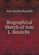 Biographical Sketch of Ann L. Boutelle ., Ann Lincoln Boutelle 