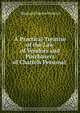 A Practical Treatise of the Law of Vendors and Purchasers of Chattels Personal ., Thomas Charles Morton 