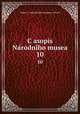 Casopis Narodniho musea. 10, Matice c?eska?,Na?rodni? muzeum v Praze 