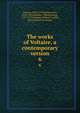 The works of Voltaire, a contemporary version. 6, Voltaire, 1694-1778,Morley, John, 1838-1923,Smollett, Tobias George, 1721-1771,Fleming, William F,Leigh, Oliver Herbrand Gordon 