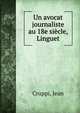 Un avocat journaliste au 18e siecle, Linguet, Cruppi, Jean 
