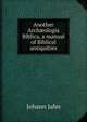 Another Arch?ologia Biblica, a manual of Biblical antiquities, Johann Jahn 
