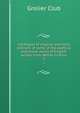 Catalogue of original and early editions of some of the poetical and prose works of English writers from Wither to Prior. 3, Grolier Club 