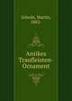 Antikes Traufleisten-Ornament, Schede, Martin, 1883- 
