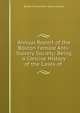 Annual Report of the Boston Female Anti-Slavery Society: Being a Concise History of the Cases of ., Boston Female Anti -slavery Society 